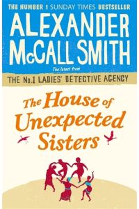 The House of Unexpected Sisters: Alexander McCall Smith (No. 1 Ladies` Detective Agency, Band 18)