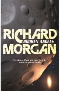 Broken Angels: Netflix Altered Carbon book 2 (Takeshi Kovacs)