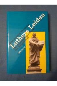 Luthers Leiden : die Krankheitsgeschichte des Reformators.