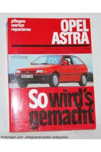 Opel Astra / Opel Astra Caravan: Benziner: 60 / 75 / 90 / 115 / 150 PS; Diesel: 57 PS ab Sept. `91.   - So wirds gemacht. Band 78.