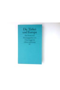 Die Türkei und Europa : die Positionen.   - hrsg. von Claus Leggewie / Edition Suhrkamp ; 2354