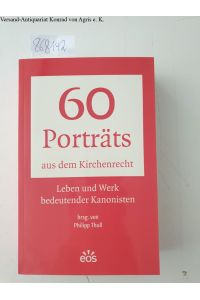 60 Porträts aus dem Kirchenrecht: Leben und Werk bedeutender Kanonisten