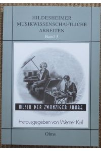 Musik der zwanziger Jahre ; Hildesheimer musikwissenschaftliche Arbeiten ; Bd. 3