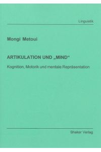 ARTIKULATION UND „MIND“  - Kognition, Motorik und mentale Repräsentation