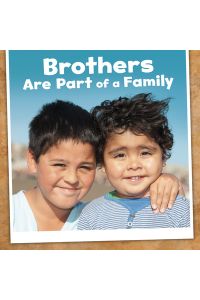Tarbox Raatma, L: Brothers Are Part of a Family (Our Families)