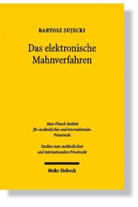 Das elektronische Mahnverfahren  - Eine rechtsvergleichende und europarechtliche Untersuchung