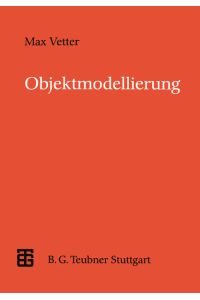 Objektmodellierung  - Eine Einführung in die objektorientierte Analyse und das objektorientierte Design