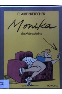 Monika, das Wunschkind.   - Ein Buch aus dem Rowohlt-Pegasus-Programm;