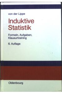 Induktive Statistik : Formeln, Aufgaben, Klausurtraining.