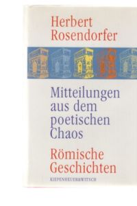 Mitteilungen aus dem poetischen Chaos : römische Geschichten.