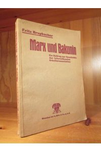 Marx und Bakunin. Ein Beitrag zur Geschichte der Internationalen Arbeiterassoziation.