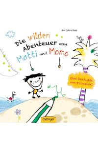 Die wilden Abenteuer von Matti und Momo. Eine Geschichte zum Mitmalen!  - Alter: ab 4 Jahren.