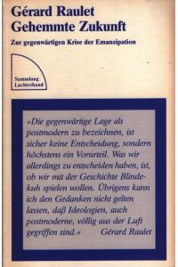 Gehemmte Zukunft. Zur gegenwärtigen Krise der Emanzipation.   - Sammlung Luchterhand (649).