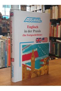 Assimil - Englisch in der Praxis - (Britisches und amerikanisches Englisch für Fortgeschrittene), aus dem Französischen von Susanne Gagneur,