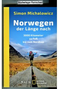 Norwegen der Länge nach: 3000 Kilometer zu Fuß bis zum Nordkap