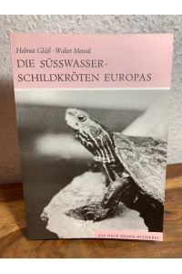 Die Süßwasserschildkröten Europas.