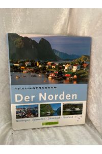 Traumstraßen Der Norden: Norwegen, Schweden, Dänemark, Finnland, Island  - [die Fotogr.: Georg Kürzinger ; Hubert Stadler. Der Autor: Hans Günther Meurer]