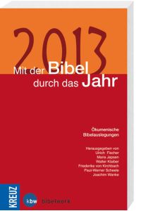 Mit der Bibel durch das Jahr 2013: Ökumenische Bibelauslegungen