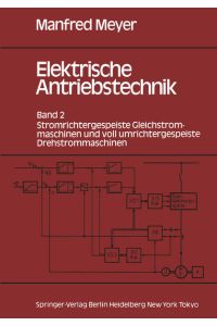 Elektrische Antriebstechnik: Band 2: Stromrichtergespeiste Gleichstrommaschinen Und Voll Umrichtergespeiste Drehstrommaschinen