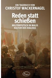 Reden statt schießen: Militärputsch in Malis Kultur des Dialogs. Ein Tagebuch