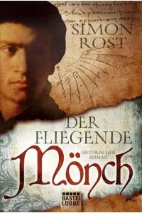 Der fliegende Mönch: Historischer Roman: Historischer Roman. Originalausgabe (Allgemeine Reihe. Bastei Lübbe Taschenbücher)