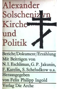 Kirche und Politik : Bericht, Dokument, Erzählung.