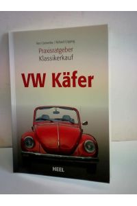 VW Käfer. Praxisratgeber Klassikerkauf