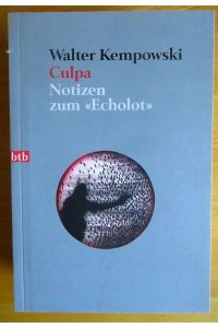 Culpa : Notizen zum Echolot.   - Mit Seitenhieben von Simone Neteler und einem Nachw. von Karl Heinz Bittel / btb ; 73662