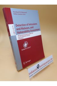 Detection of intrusions and malware, and vulnerability assessment ; Vol. 4579