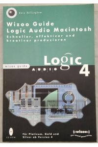Logic Audio. Logic Audio Macintosh 4. Schneller, effektiver und kreativer produzieren. [inkl. CD-ROM].