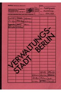 Verwaltungsstadt Berlin : Eine Ausstellung der Fachhochschule für Verwaltung und Rechtspflege Berlin.