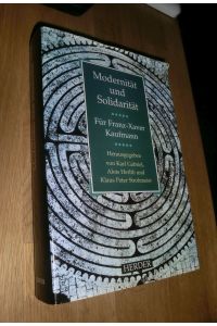 Modernität und Solidarität. , Konsequenzen gesellschaftlicher Modernisierung. Für Franz-Xaver Kaufmann - MIT SIGNATUR