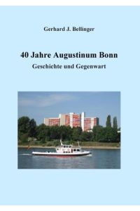 40 Jahre Augustinum Bonn  - Geschichte und Gegenwart