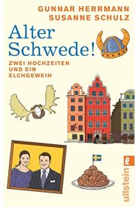 Alter Schwede! : zwei Hochzeiten und ein Elchgeweih.   - Gunnar Herrmann ; Susanne Schulz / Ullstein ; 28375