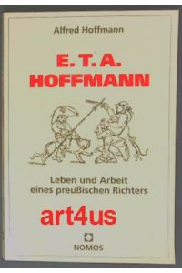 E. T. A. Hoffmann :  - Leben und Arbeit eines preussischen Richters.
