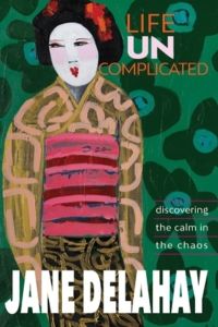 Life Uncomplicated: Discovering the calm in the chaos