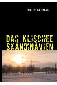 Das Klischee Skandinavien  - Das Selbstbild Skandinaviens in den Romanen von Erlend Loe, Håkan Nesser und Torbjörn Flygt