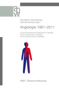 Angiologie 1961-2011  - 50 Jahre Schweizerische Gesellschaft für Angiologie