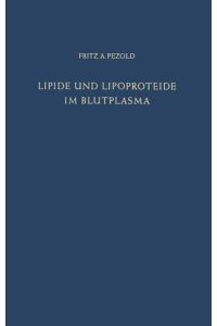 Lipide und Lipoproteide im Blutplasma  - Biochemie · Pathophysiologie · Klinik