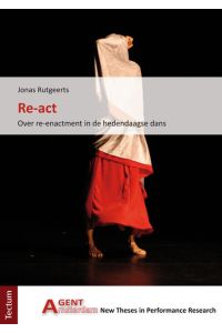 Re-act  - Over re-enactment in de hedendaagse dans
