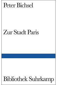 Zur Stadt Paris : Geschichten.   - Bibliothek Suhrkamp ; Bd. 1179