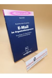 E-Mail im Organisationsprozess ; Grundlagen für Organisatoren und Entscheidungsträger ; Bd. 659