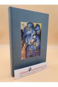 Der Blaue Reiter präsentiert Eurer Hoheit sein blaues Pferd : Karten und Briefe / Franz Marc ; Else Lasker-Schüler. [Peter Schuster Hrsg. ]
