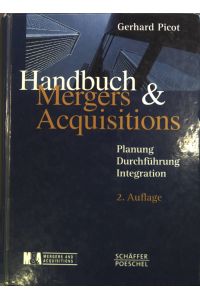 Handbuch Mergers & Acquisitions : Planung, Durchführung, Integration.