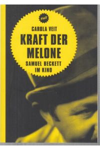 Kraft der Melone. Samuel Beckett im Kino ( Filit 4, herausgegeben von Rolf Aurich und Wolfgang Jacobsen ).