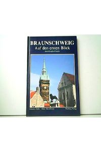 Braunschweig - Auf den ersten Blick. Deutsch / english / francais.