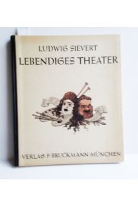 Lebendiges Theater (Drei Jahrzehnte deutscher Theaterkunst)