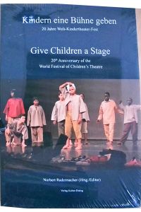 Kindern eine Bühne geben  - 20 Jahre Welt-Kindertheater-Fest