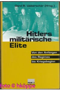 Hitlers militärische Elite; Teil: Bd. 1. , Von den Anfängen des Regimes bis Kriegsbeginn