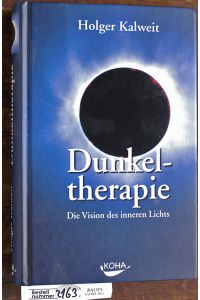 Dunkeltherapie  - Die Vision des inneren Lichts.